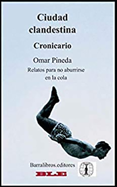 Las crónicas imborrables de Omar Pineda